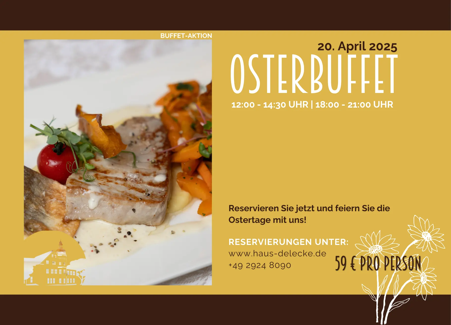 "Werbung für das Osterbuffet am 20. April 2025 im Haus Delecke. Das Buffet wird von 12:00 bis 14:30 Uhr und von 18:00 bis 21:00 Uhr angeboten. Das Bild zeigt ein elegant angerichtetes Gericht mit gegrilltem Fisch, Karotten und Tomaten, das die kulinarische Vielfalt des Buffets widerspiegelt. Der Preis beträgt 59 € pro Person. Es wird empfohlen, im Voraus zu reservieren, um die Ostertage in besonderer Atmosphäre zu feiern