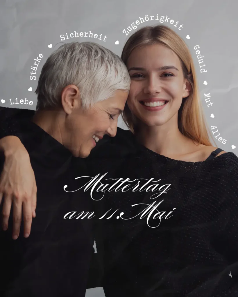 Alt-Text: Zwei Frauen, eine ältere mit grauem Haar und eine jüngere mit langen blonden Haaren, umarmen sich lächelnd. Im Hintergrund sind Begriffe wie "Liebe", "Stärke" und "Zugehörigkeit" angeordnet. Der Text "Muttertag am 11. Mai" ist prominent in der Mitte platziert. Das Bild vermittelt eine herzliche Verbindung zwischen Mutter und Tochter.
