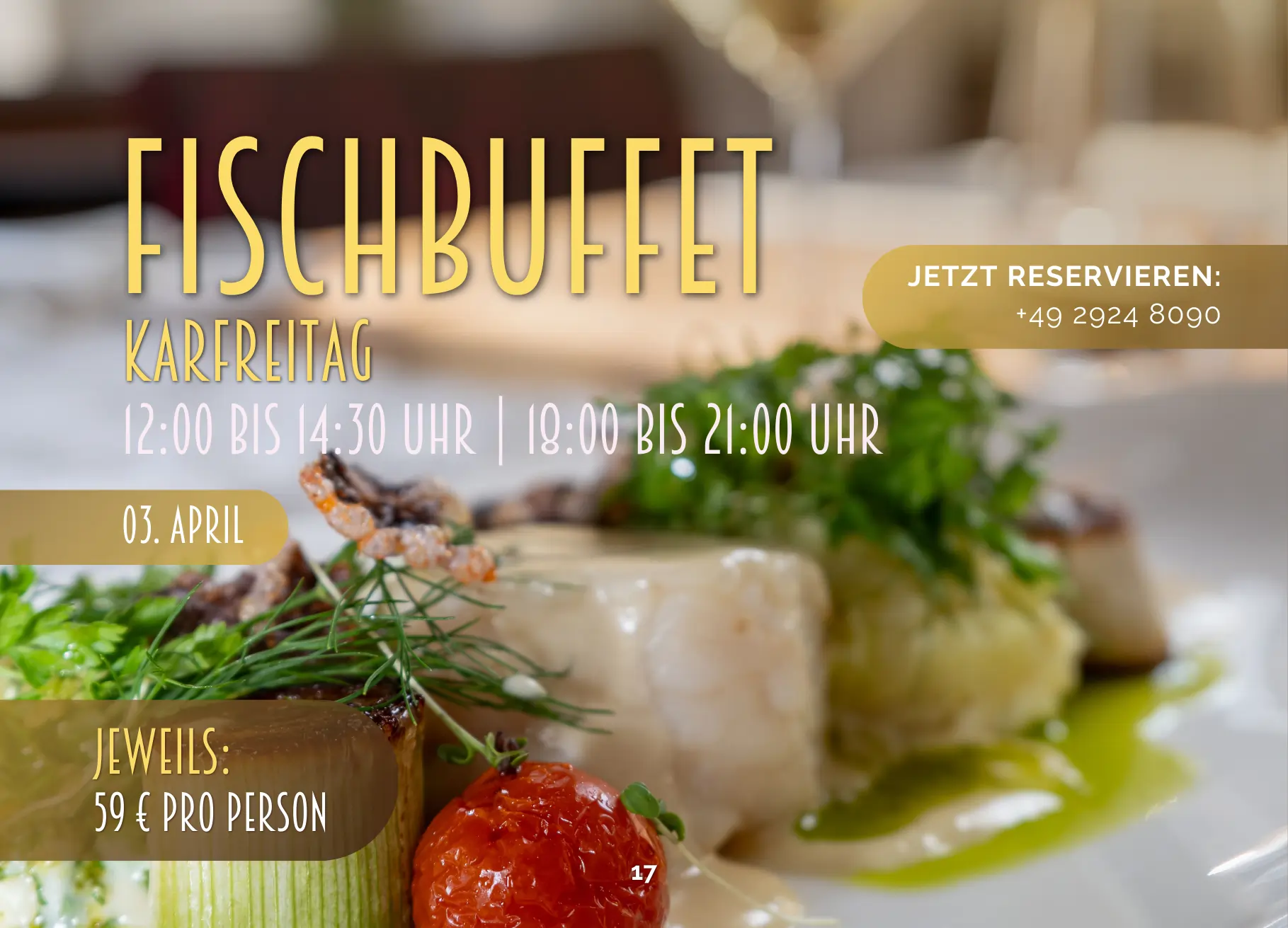 Ein Teller mit verschiedenen Fischgerichten, dekoriert mit frischen Kräutern und einer Tomate. Die Schriftzug weist auf ein Fischbuffet am Karfreitag hin, mit zwei Zeitfenstern: 12:00 bis 14:30 Uhr und 18:00 bis 21:00 Uhr. Das Event findet am 3. April statt und kostet